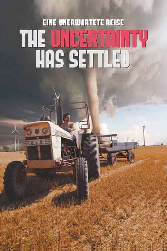 The Uncertainty Has Settled poster