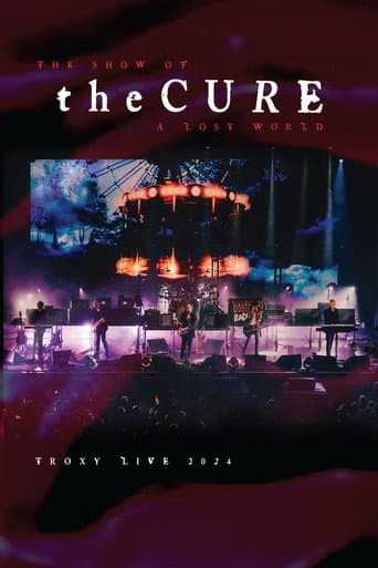 The Cure: The Show Of A Lost World (Troxy Live 2024) poster