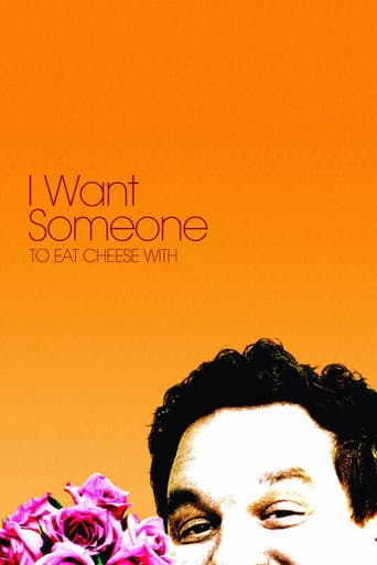 I Want Someone to Eat Cheese With poster