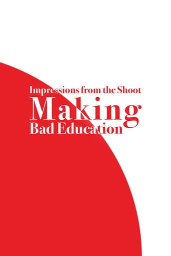 Impressions from the Shoot: Making Bad Education poster