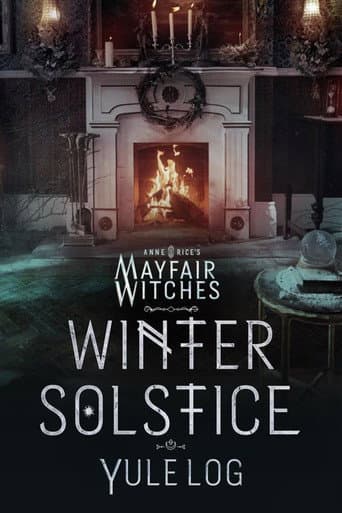 Anne Rice's Mayfair Witches Winter Solstice Yule Log poster