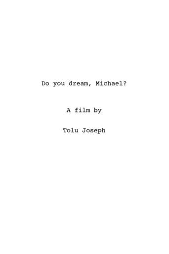 Do you dream, Michael? poster