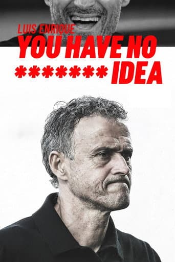 You Have No ******* Idea poster