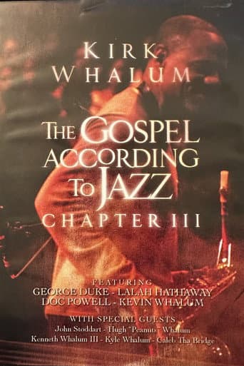 Kirk Whalum: The Gospel According to Jazz Chapter III poster