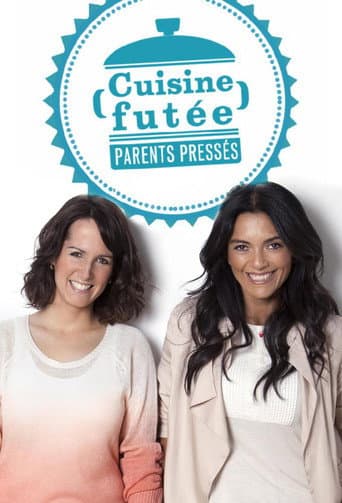 Cuisine futée, parents pressés poster