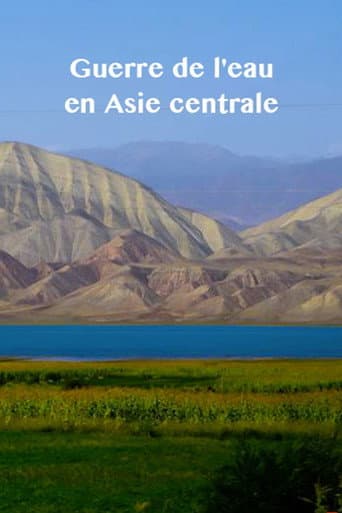 Zentralasiens Kampf ums Wasser poster