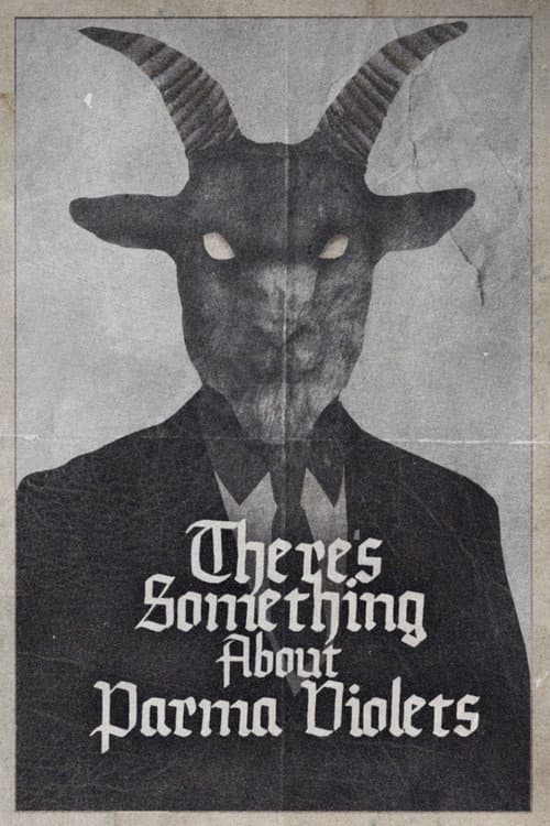 There's Something About Parma Violets poster