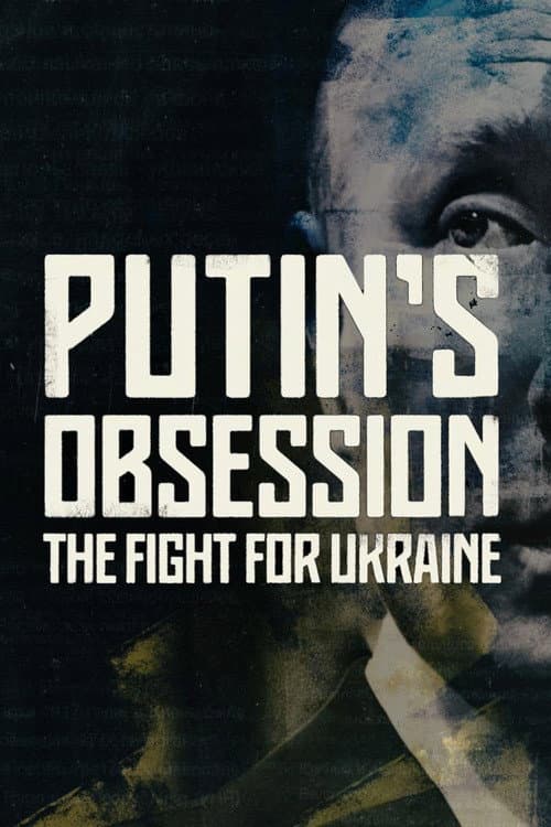 Putin's Obsession: The Fight For Ukraine poster