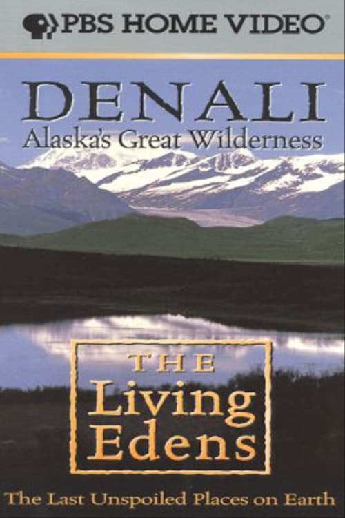 Alaska's Great Wilderness Denali: The Living Edens poster