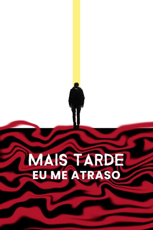 Mais Tarde eu me Atraso poster