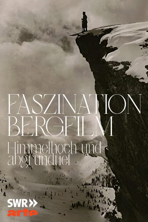 Faszination Bergfilm - Himmelhoch und Abgrundtief poster