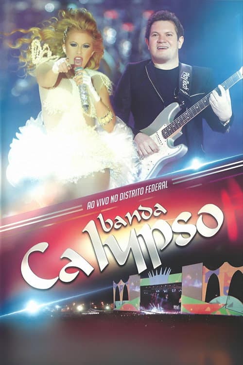 Banda Calypso: Ao Vivo No Distrito Federal poster