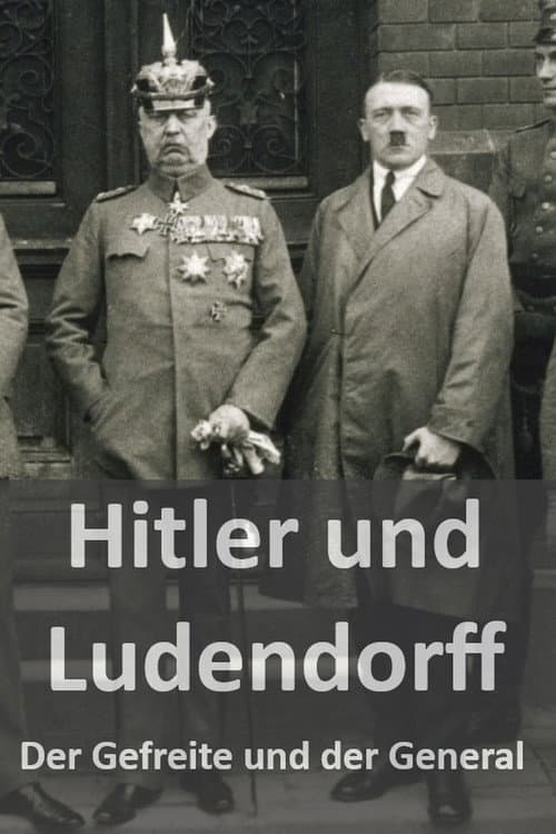 Hitler und Ludendorff - Der Gefreite und der General poster