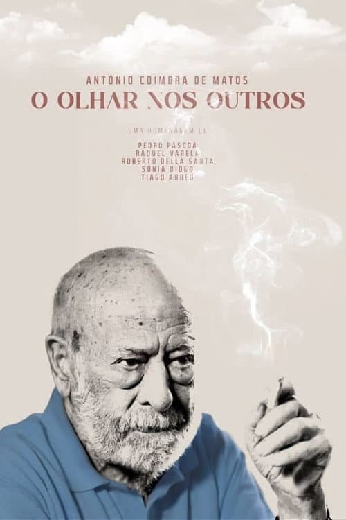 António Coimbra de Matos: O Olhar Nos Outros poster