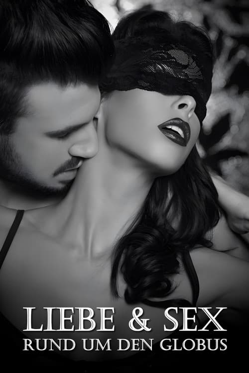 Liebe und Sex rund um den Globus poster