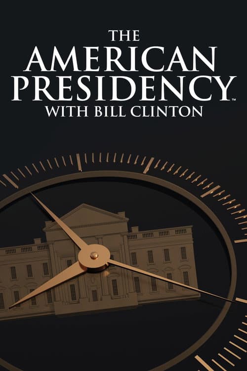 The American Presidency with Bill Clinton poster