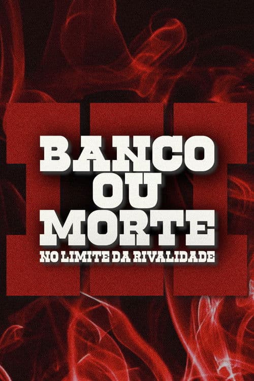 Bank or Death: On the Edge of Rivalry poster