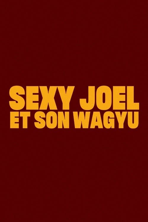 Sexy Joel and his Wagyu poster