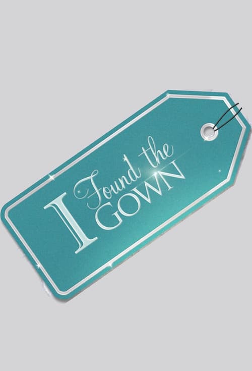 I Found The Gown poster