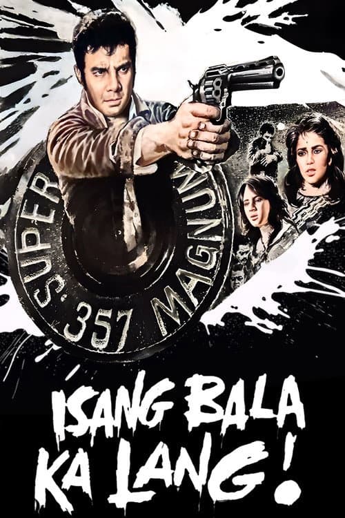 Isang Bala Ka Lang poster