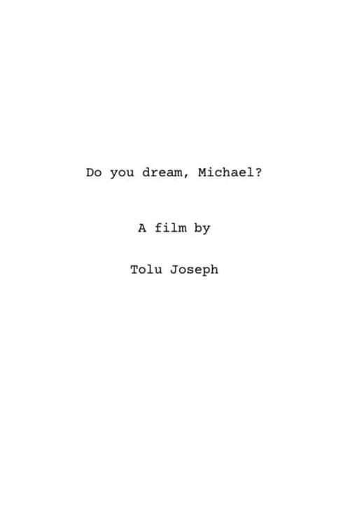 Do you dream, Michael? poster