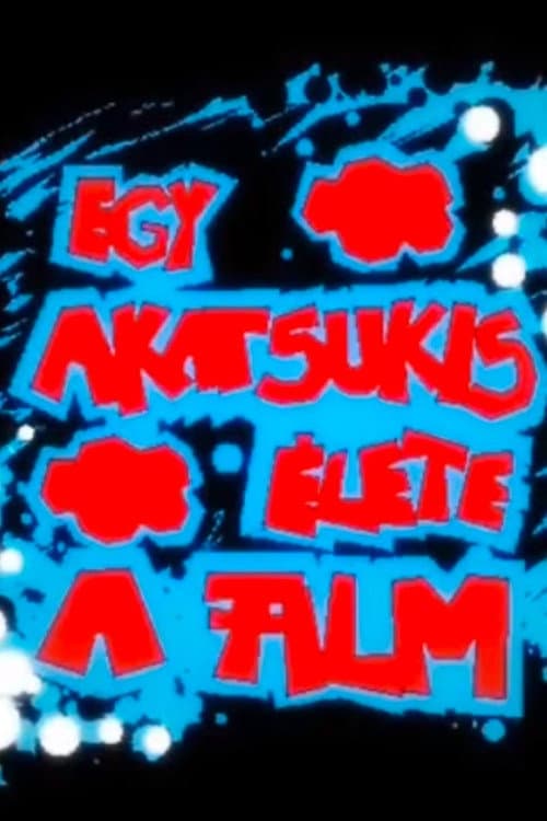 Egy Akatsukis Élete - A film poster