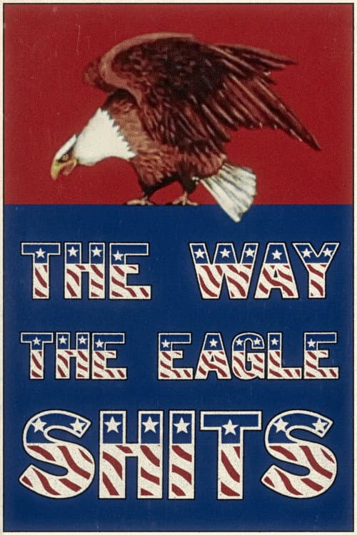 The Way the Eagle Shits poster