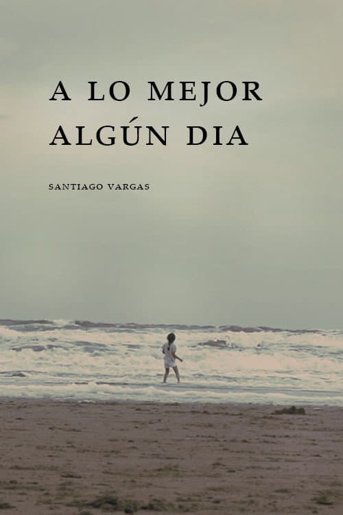 A lo Mejor Algún Día poster